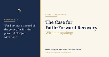 The Case for Faith-Forward Recovery — Without Apology