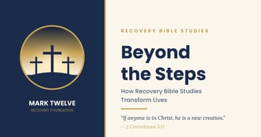 Beyond the Steps. How recovery bible studies transform lives