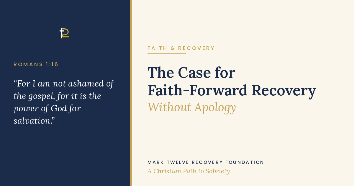 The Case for Faith-Forward Recovery — Without Apology