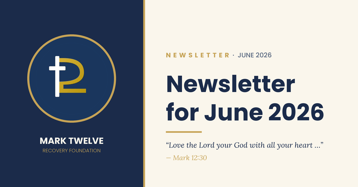 Mark Twelve Recovery Newsletter for June,2026